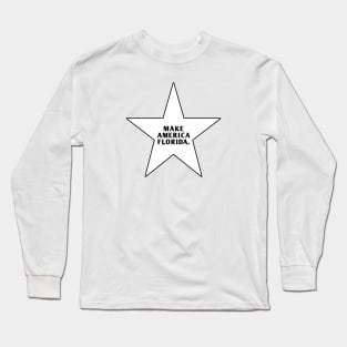 Make America Florida With Star Long Sleeve T-Shirt